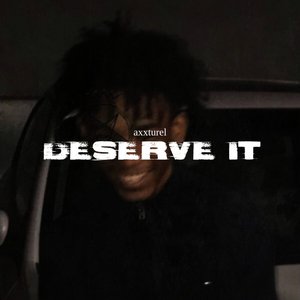 Image for 'DESERVE IT'