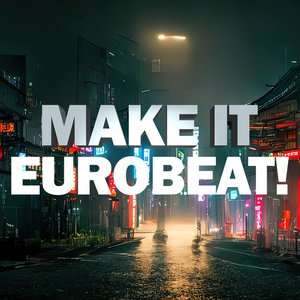Image for 'Make It Eurobeat!'