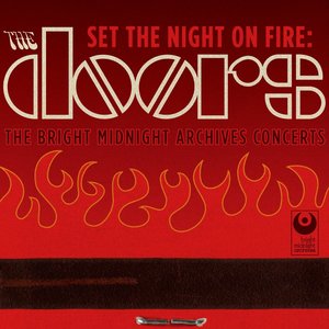 Bild für 'Set The Night On Fire: The Doors Bright Midnight Archives Concerts (Live)'