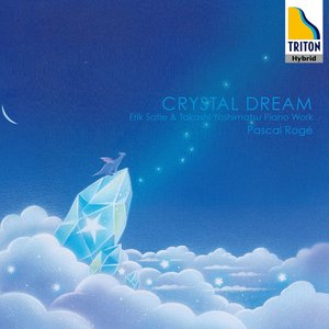 Image for '"Crystal Dream" Erik Satie & Takashi Yoshimatsu: Piano Works'