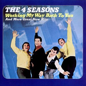 Immagine per 'Working My Way Back To You And More Great New Hits • Working Our Way Back To You: The Ultimate Collection'