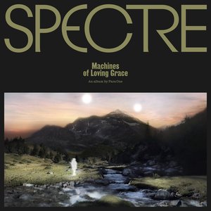 Image for 'SPECTRE: Machines of Loving Grace'