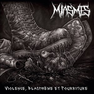 Image pour 'VIOLENCE, BLASPHEME ET POURRITURE'