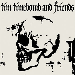 Image for 'Tim Timebomb and Friends'