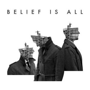 Image for 'Belief Is All'