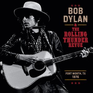 Bild für 'The Rolling Thunder Revue 1976: Fort Worth Texas, May 16th'