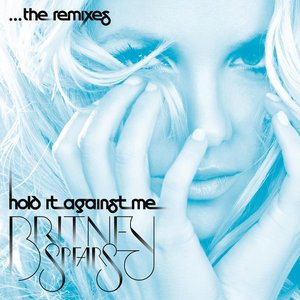 Image for 'Hold It Against Me - The Remixes'