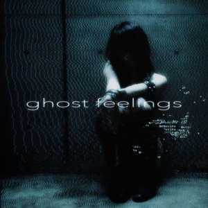 Image for 'ghost feelings'