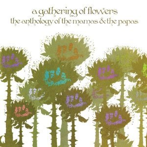 Image for 'A Gathering Of Flowers: The Anthology Of The Mamas & The Papas'