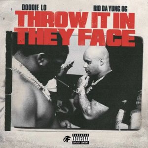 Image for 'Throw it In They Face (feat. Rio Da Yung Og)'