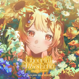 Image for 'Cheerful Vibes Echo (音乃瀬奏 SOLO)'