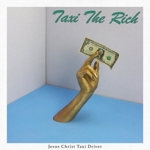 Image for 'Taxi The Rich'
