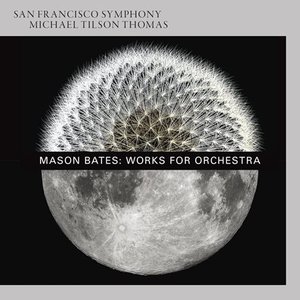 Image for 'Mason Bates: Works for Orchestra'