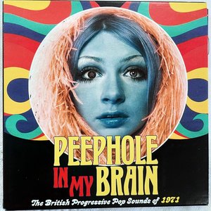 Immagine per 'Peephole In My Brain: The British Progressive Pop Sound Of 1971'