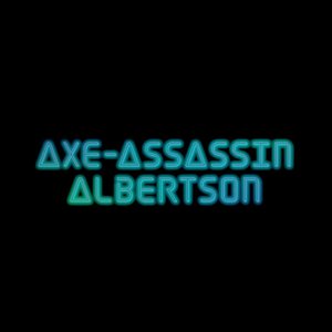 Image for 'Axe-Assassin Albertson'