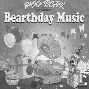 Image for 'Poo Bear Presents: Bearthday Music'