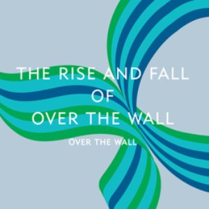 Image for 'The Rise And Fall Of Over The Wall'