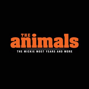 Image for 'The Animals: The Mickie Most years and More'