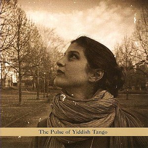Zdjęcia dla 'The Pulse Of Yiddish Tango'