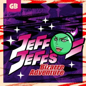 Image for 'JeffJeff's Bizarre Adventure'