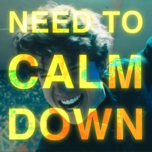 Image for 'Need To Calm Down'