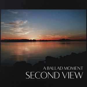 Image for 'A Ballad Moment: Second View'