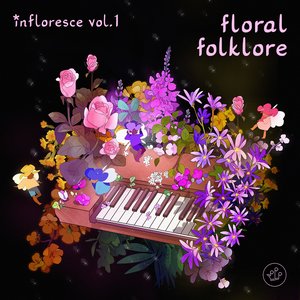 Image for 'Infloresce Vol. 1 - Floral Folklore'