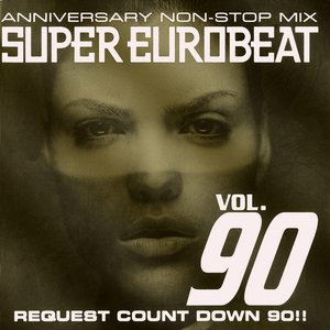 Image for 'Super Eurobeat Vol. 90 - Anniversary Non-Stop Mix Request Count Down 90!!'
