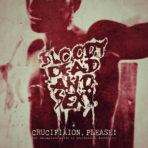 Bild für 'Crucifixion Please! (An Incomplete Guide to Psychedelic Deathrock)'