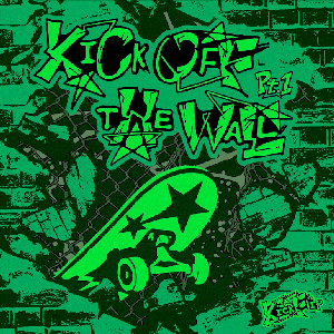 Image for 'KICK OFF THE WALL Pt. 1'