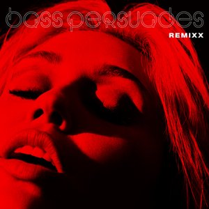 Image for 'Bass Persuades Remixx'