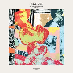 Image for 'Uneven Paths: Deviant Pop From Europe (1980 - 1991)'