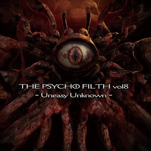 Image for 'THE PSYCHO FILTH vol8 -Uneasy Unknown-'