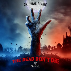 Immagine per 'The Dead Don't Die (Original Score)'