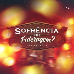 Image for 'Sofrência Ou Fuleragem? (Ao Vivo)'