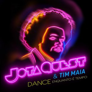 Image for 'JOTA QUEST & TIM MAIA - Dance Enquanto é Tempo'