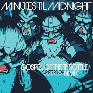Image for 'Gospel of the Throttle (Drifters Op Remix)'