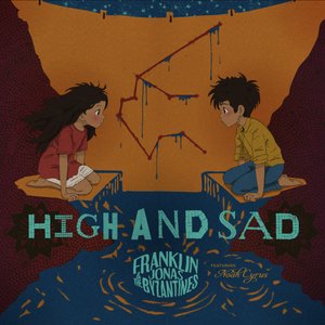 Image for 'High and Sad (Franklin Jonas & The Byzantines and Noah Cyrus)'