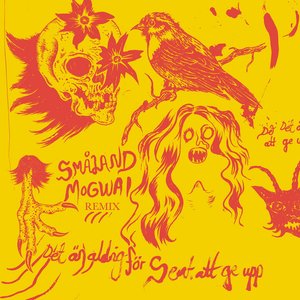Zdjęcia dla 'Det är aldrig för sent att ge upp (Mogwai Remix)'