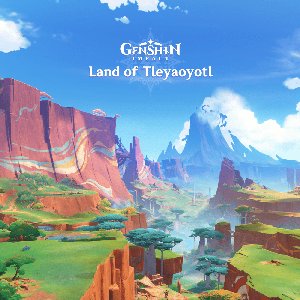 Bild für 'Genshin Impact - Land of Tleyaoyotl'