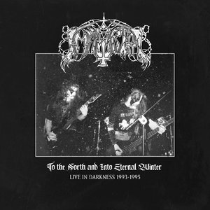 'To the North and Into Eternal Winter - Live in Darkness 1993-1995' için resim