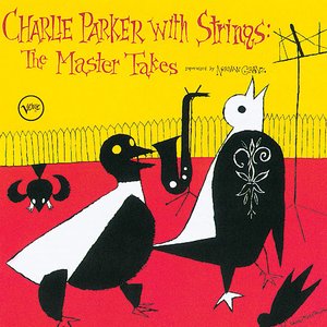 Image for 'Charlie Parker With Strings: Complete Master Takes'