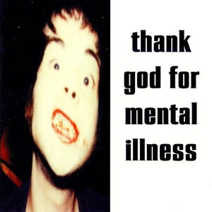 Image for 'Thank God for Mental Illness'