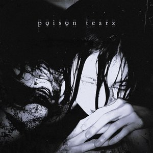 Image for 'poison tearz'