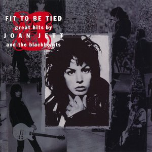 Image for 'Fit to Be Tied: Great Hits by Joan Jett and the Blackhearts'