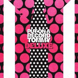 Image for 'Put On A Record Tommy (Deluxe) [Explicit]'