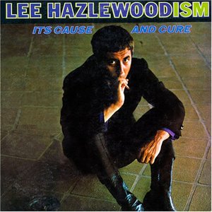 Изображение для 'Lee Hazlewoodism - Its Cause and Cure'