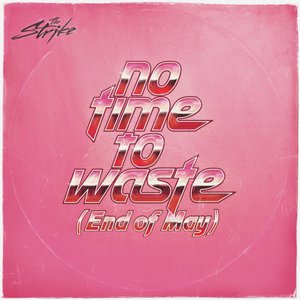 Image for 'No Time To Waste (End of May)'