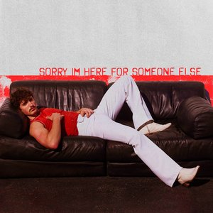 Bild für 'Sorry I'm Here For Someone Else - Single'