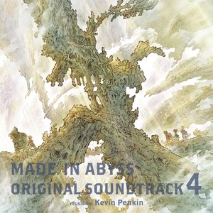 Image for 'MADE IN ABYSS ORIGINAL SOUNDTRACK (4)'